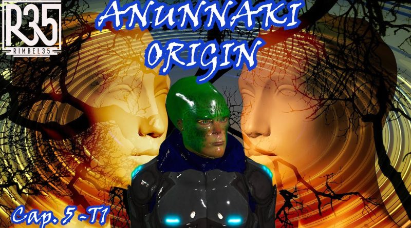 ANUNNAKI ORIGIN- "PROYECTO HOMBRE" -Cap. 5 - T1