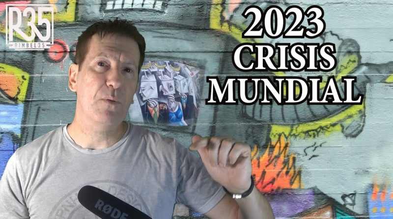 EN 2023 VIENE LA MAYOR CRISIS MUNDIAL DE LA HISTORIA